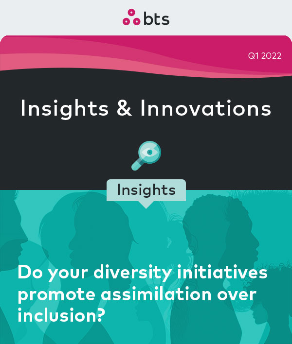 Do Your Diversity Initiatives Promote Assimilation Over Inclusion?